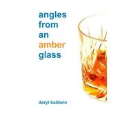 angles from an amber glass