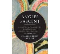 Angles of Ascent: A Norton Anthology of Contemporary African American Poetry