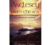Anglesey from the Sea - An Armchair Journey
