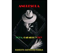 ANGLESOLA: SOTA, CABALLO Y REY (EL COMISARIO ANGLESOLA)