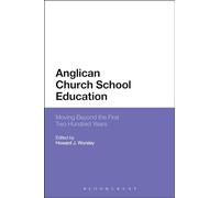 Anglican Church School Education: Moving Beyond the First Two Hundred Years