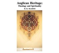 Anglican Heritage: Theology and Spirituality