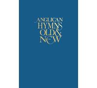 Anglican Hymns Old & New - Full Music