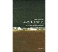 Anglicanism: A Very Short Introduction by Chapman, Mark (2006) Paperback