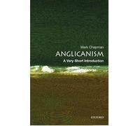 Anglicanism: A Very Short Introduction