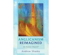 Anglicanism Reimagined: An Honest Church?