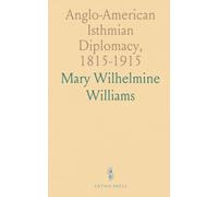 Anglo-American Isthmian Diplomacy, 1815-1915
