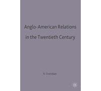 Anglo-American Relations in the Twentieth Century: 12 (British History in Perspective)