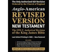 Anglo-American Revised Version - NEW TESTAMENT: The ONLY Authorized Revision to the King James Bible (LARGE Print) (The KJV Heritage Companion Series)