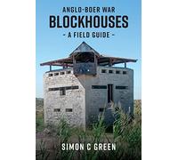 Anglo-Boer War Blockhouses: A Field Guide