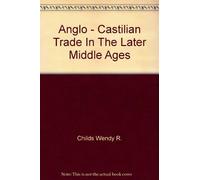 Anglo - Castilian Trade In The Later Middle Ages
