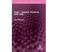 Anglo - Egyptian Relations 1800-1956