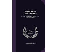 Anglo-Indian Domestic Life: A Letter From an Artist in India to His Mother in England