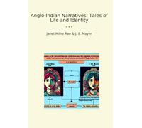 Anglo-Indian Narratives: Tales of Life and Identity (Classic Books)