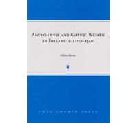 Anglo-Irish and Gaelic Women in Ireland, C.1277-1534