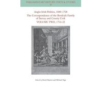 Anglo-Irish Politics, 1680 - 1728: The Correspondence of the Brodrick Family of Surrey and County Cork, Volume 2 : 1714 - 22