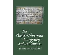 Anglo-Norman Language and Its Contexts