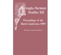 Anglo-Norman Studies XII: Proceedings of the Battle Conference 1989: 12