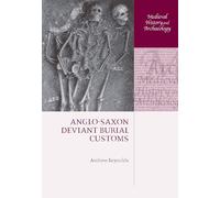 Anglo-Saxon Deviant Burial Customs (Medieval History and Archaeology)