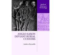 Anglo-Saxon Deviant Burial Customs (Medieval History and Archaeology)