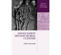 Anglo-Saxon Deviant Burial Customs (Medieval History and Archaeology) by Andrew Reynolds (2-Dec-2014) Paperback