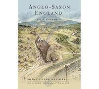 Anglo-Saxon England: 400-790 (Shire Living Histories)