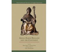 Anglo-Saxon England and the Continent: Volume 394 (Medieval and Renaissance Texts and Studies)