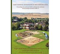 Anglo-Saxon Studies in Archaeology and History 20: Early Medieval Monasticism in the North Sea Zone: Recent Research and New Perspectives