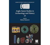 Anglo-Saxon Studies in Archaeology and History 23