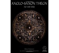 Anglo-Saxon Thegn AD 449-1066: with visitor information (Trade Editions)