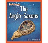 Anglo-Saxons (Info Buzz: Early Britons)