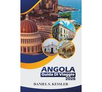 Angola Guida Di Viaggio 2026: Esplora siti storici, parchi nazionali, spiagge panoramiche, una ricca cultura e consigli pratici di viaggio nell'Africa sudoccidentale