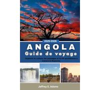 Angola Guide de voyage 2025-2026: Explorer la culture, les paysages et la vie quotidienne à travers le Royaume