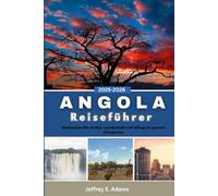 Angola Reiseführer 2025-2026: Entdecken Sie Kultur, Landschaft und Alltag im ganzen Königreich
