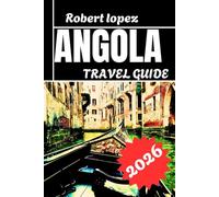 ANGOLA TRAVEL GUIDE 2026