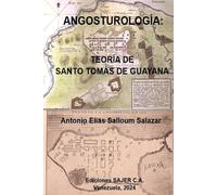 Angosturología: Teoría de Santo Tomás de Guayana