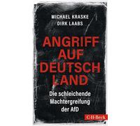 Angriff auf Deutschland: Die schleichende Machtergreifung der AfD