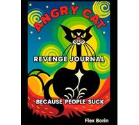 ANGRY CAT REVENGE JOURNAL: BECAUSE PEOPLE SUCK