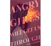 Angry Girls Will Get Us Through