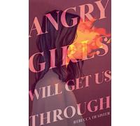 Angry Girls Will Get Us Through