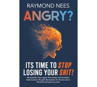 Angry?: It’s time to stop losing your SHIT!