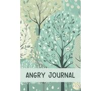 Angry Journal for Teens: A Guided Anger Management to Help Express Their Anger in Healthy Ways, Develop Coping Skills, and Learn More About Their Feelings