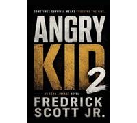 Angry Kid 2: An Echo Lineage Novel: 10 (The Echo Lineage)