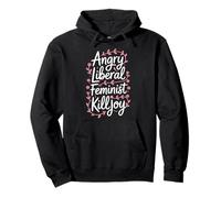 Angry Liberal Feminist Killjoy Women Rights Feminism Pullover Hoodie