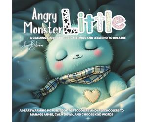 Angry Little Monster: A Calming Story About Big Feelings and Learning to Breathe: A heartwarming picture book for toddlers and preschoolers to manage ... kind words: 4 (Little Monster’s Big Feelings)