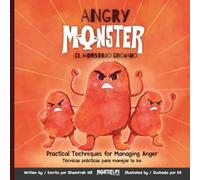 Angry Monster / El monstruo enojado: Practical Techniques for Managing Anger / Técnicas prácticas para manejar la ira (Monster Life)
