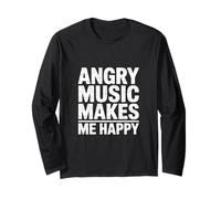 Angry Music Makes ME Happy Long Sleeve T-Shirt
