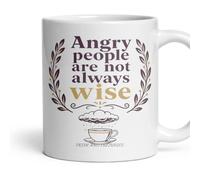 Angry people are not always wise Mug - Funny, Literary, Novelty, Coffee Mug