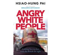 Angry White People: Coming Face-to-Face with the British Far Right