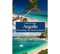 Anguilla: Everything You Need to Know